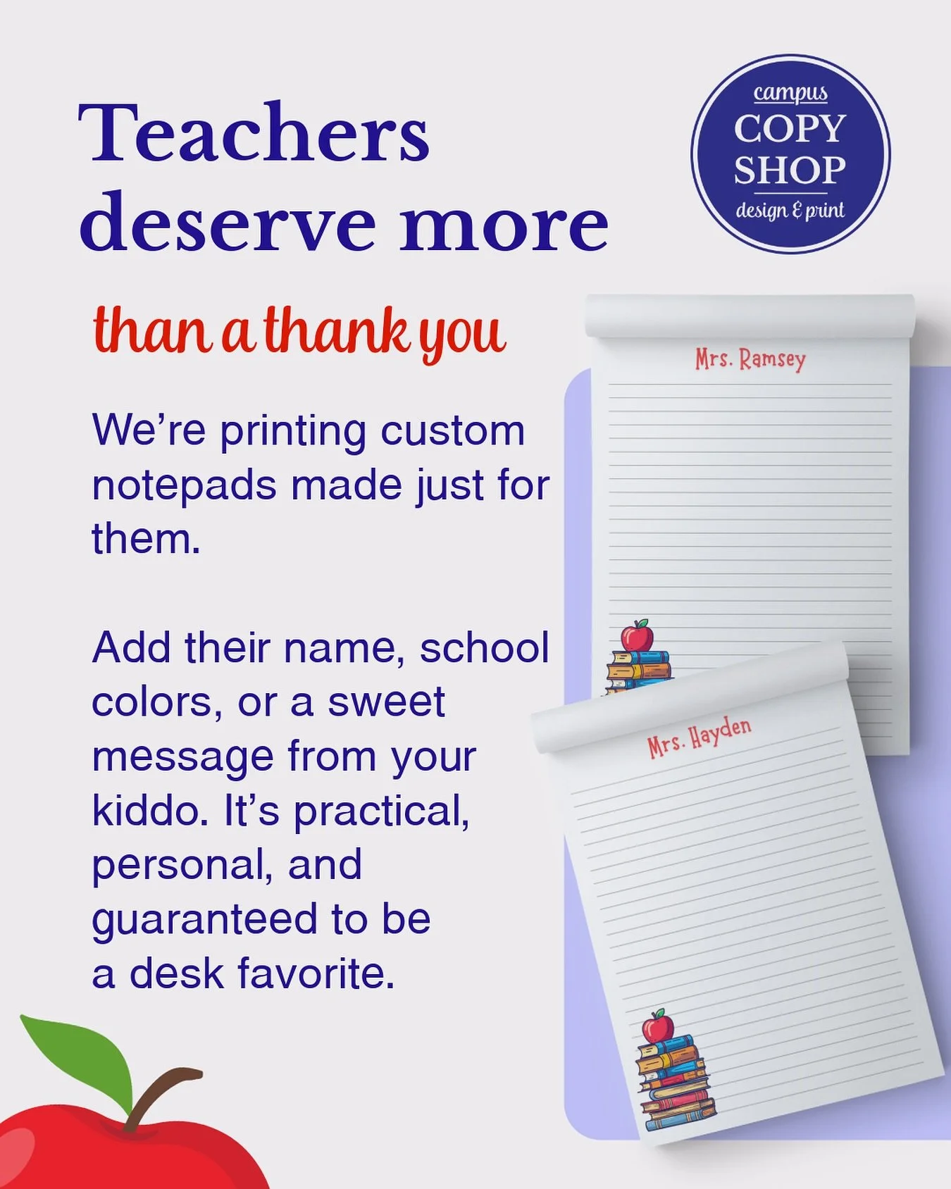Teachers have spent all year going above and beyond for your kid. Let&rsquo;s give them a little something in return.

We&rsquo;re printing custom notepads for teachers, and they&rsquo;re the perfect mix of personal and practical.

Stop by the shop o