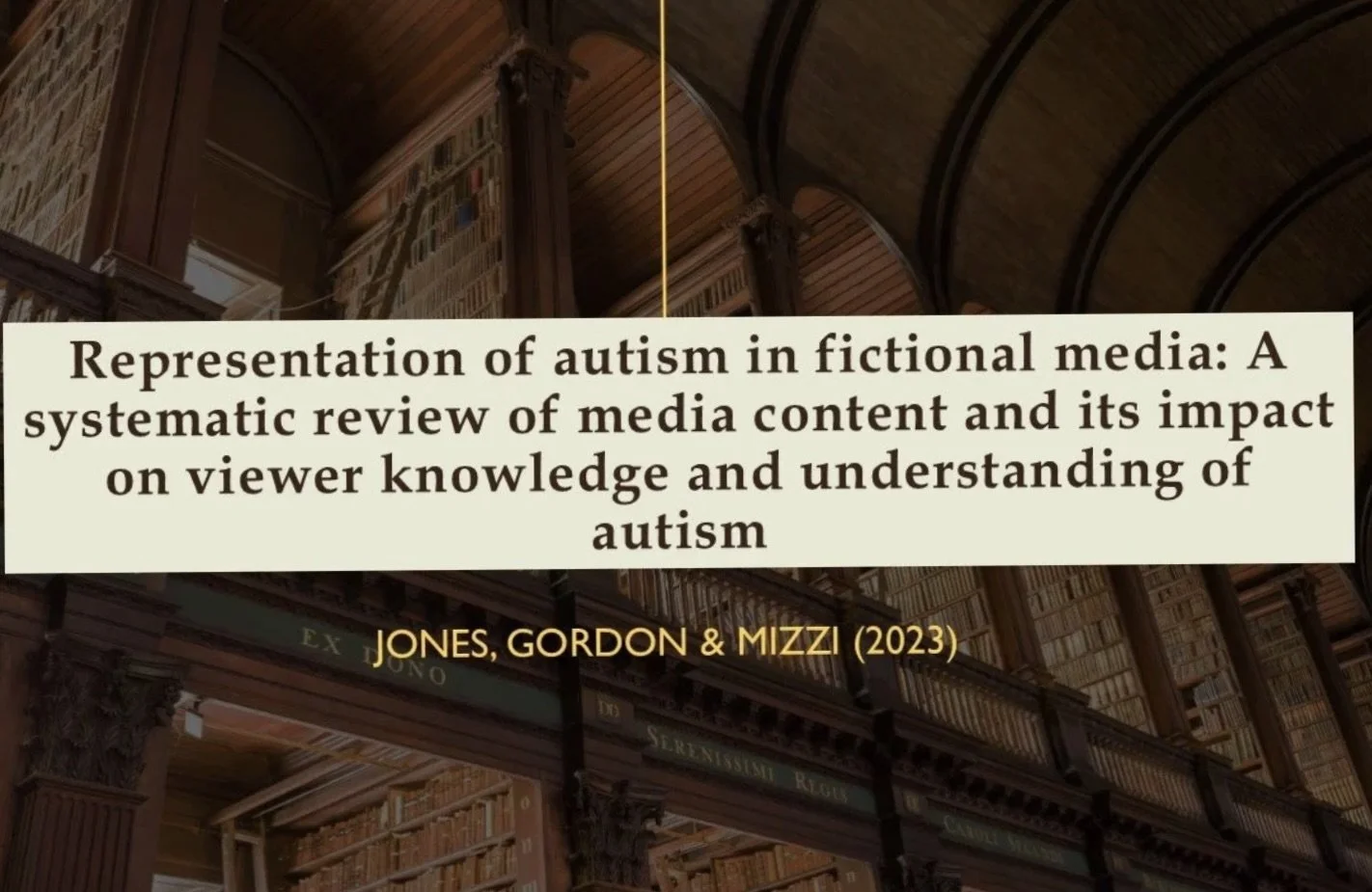 Representation of autism in fictional media: A systematic review of media content and its impact on viewer knowledge and understanding of autism - Jones, Gordon &amp; Mizzi (2023)