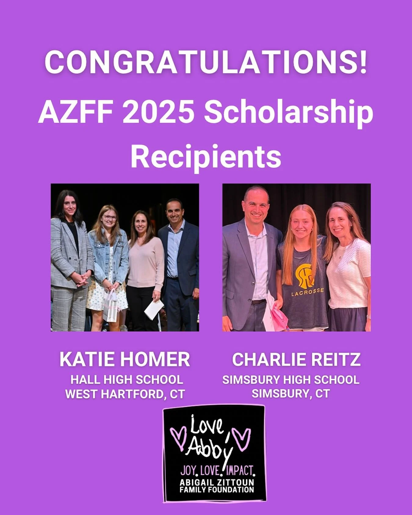 In June 2025, AZFF awarded its first two scholarships to students at Hall High School and Simsbury High School. Congratulations to these incredible graduates!
Katie and Charlie exemplify the qualities of joy and love and have demonstrated a signifi