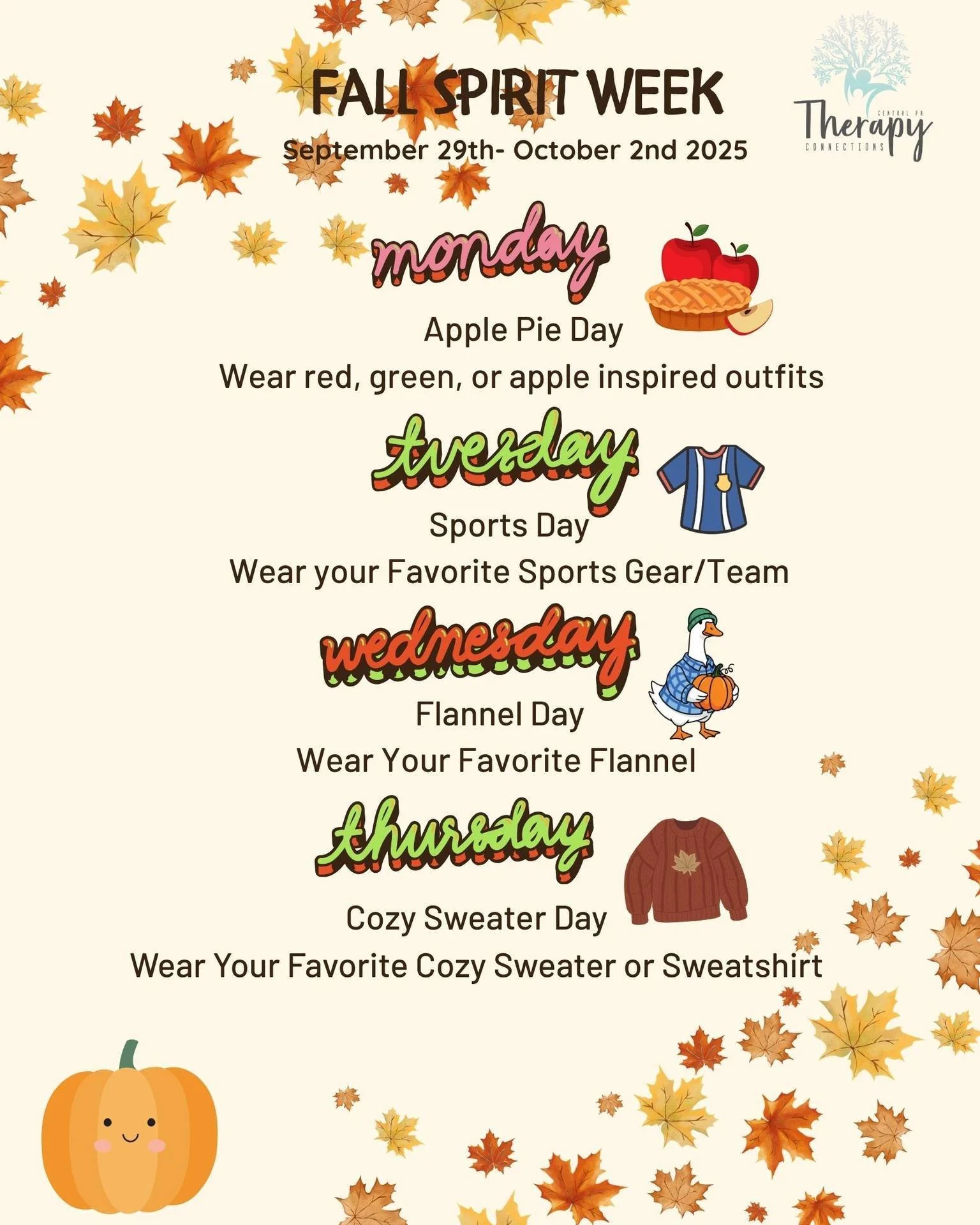🍂✨ Fall Spirit Week at Therapy Connections! ✨🍂
Get ready to celebrate the season with us from September 29th &ndash; October 2nd! Each day brings a fun theme &mdash; show your spirit and join in the fall festivities:

🍎 Monday: Apple Pie Day &ndas