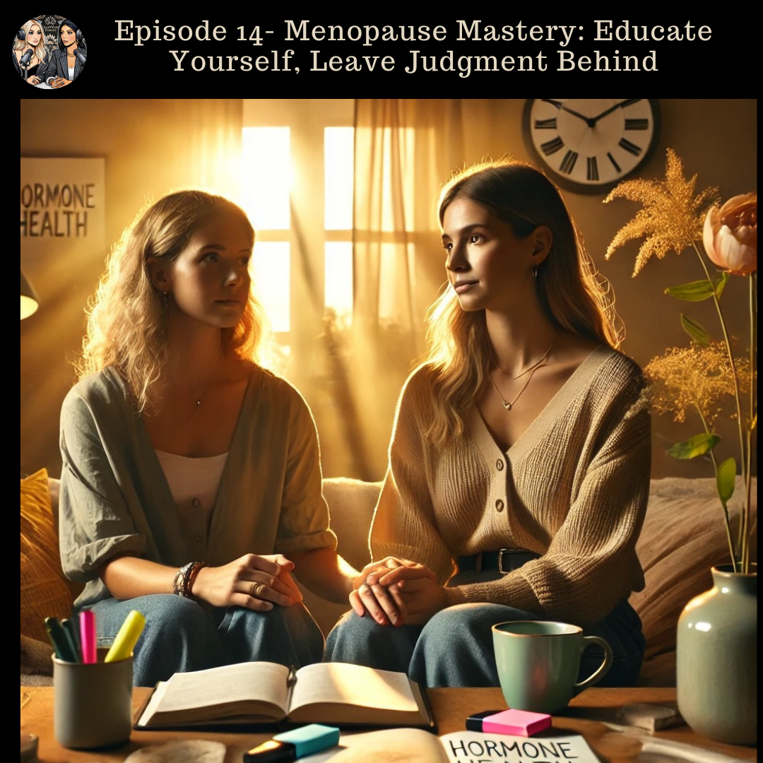 Menopause Mastery: Educate Yourself, Leave Judgment Behind