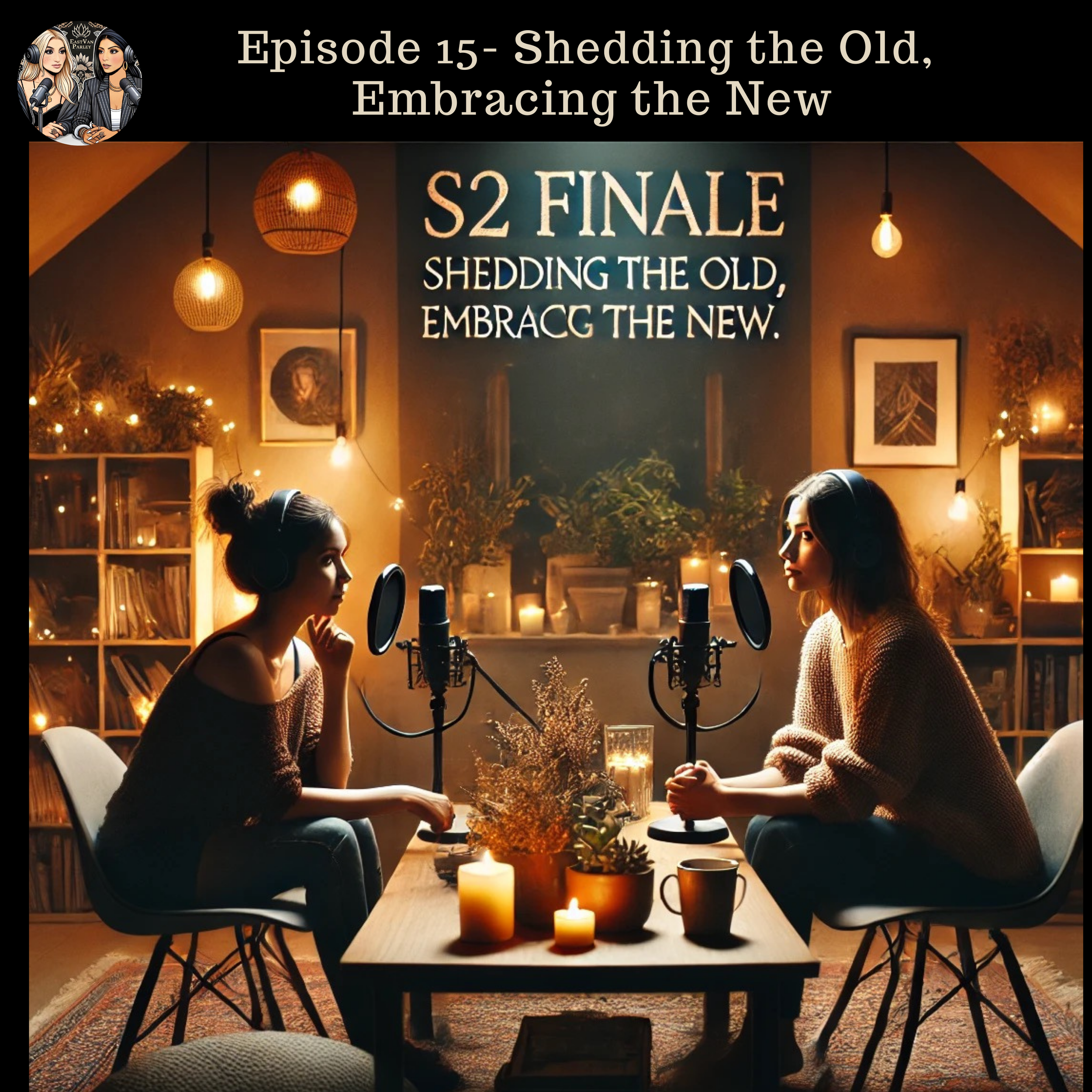 Season 2 finale - Shedding the Old, Embracing the New