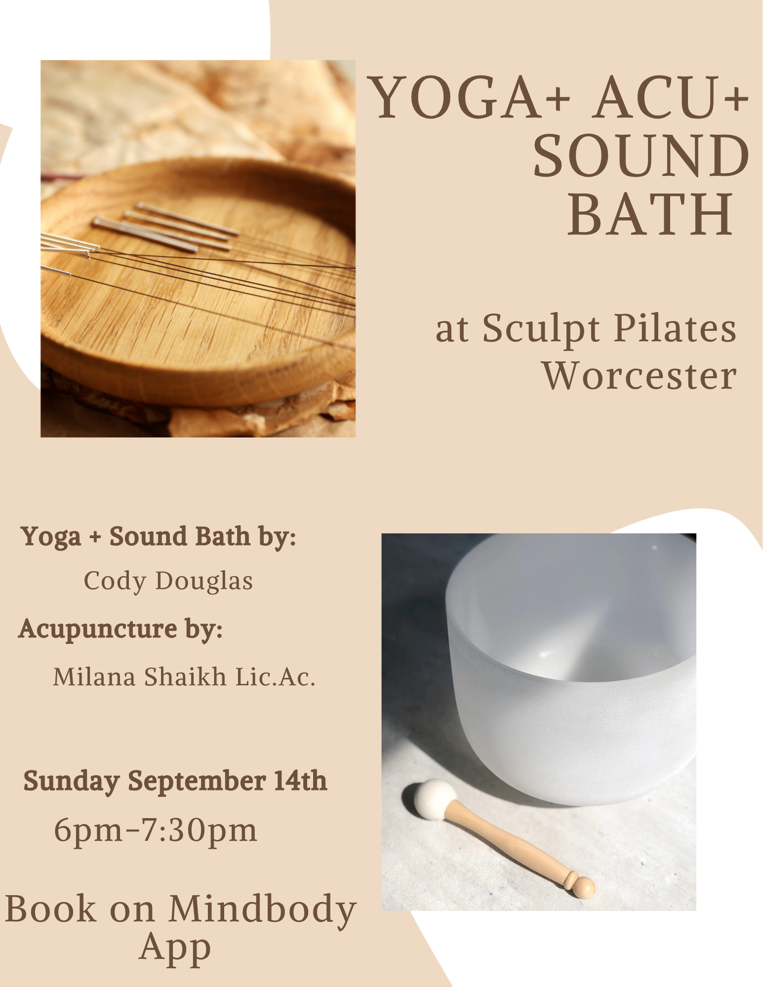 An event poster featuring a wooden bowl with acupuncture needles inside on the left and a white singing bowl with a mallet on the right. The text promotes a yoga, sound bath, and acupuncture event at Sculpt Pilates in Worcester on Sunday, September 14th from 6pm to 7:30pm, with additional details about a mindbody app for booking.