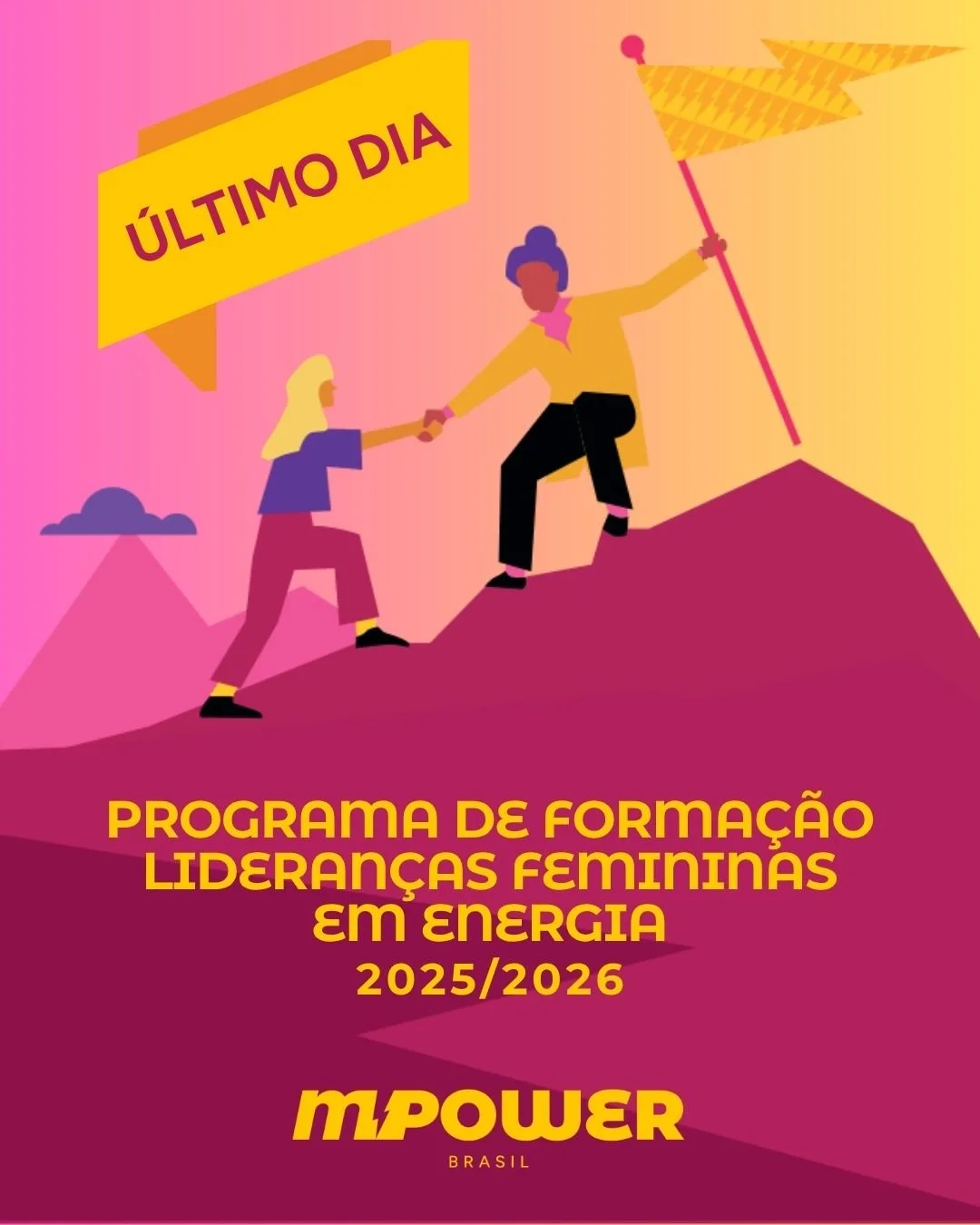 ACORDA, MENINA! Hoje &eacute; o &Uacute;LTIMO DIA para voc&ecirc; se inscrever no Programa MPower Brasil de Forma&ccedil;&atilde;o de Lideran&ccedil;as Femininas em Energia - Edi&ccedil;&atilde;o 2025/2026. 

Totalmente gratuita para as 10 participan