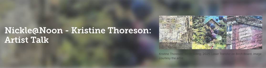Nickle At Noon, Invited Artist Talk. September 2025.