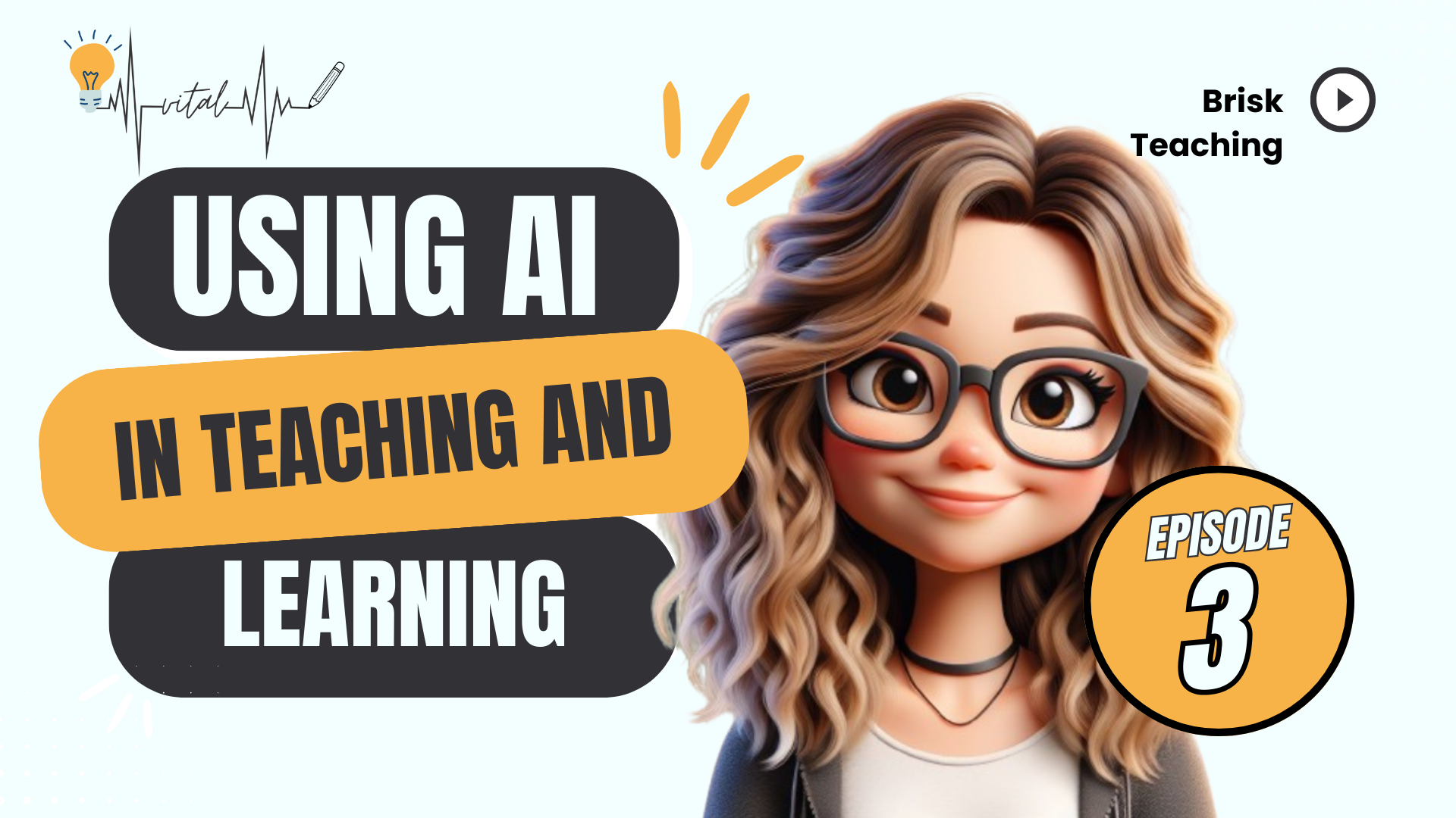 Brisk Teaching: Using AI in Teaching and Learning