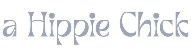 A Hippie Chick&mdash;Mindful stories and ideas sprinkled with good vibes