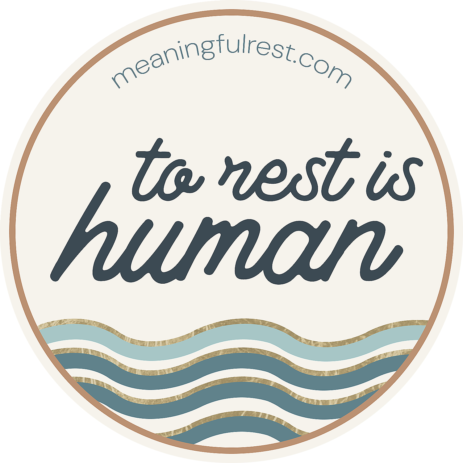 A circular badge with the text 'the rest is human' and the website 'meaningfulrest.com' at the top. The bottom features a pattern of blue and beige wavy lines.