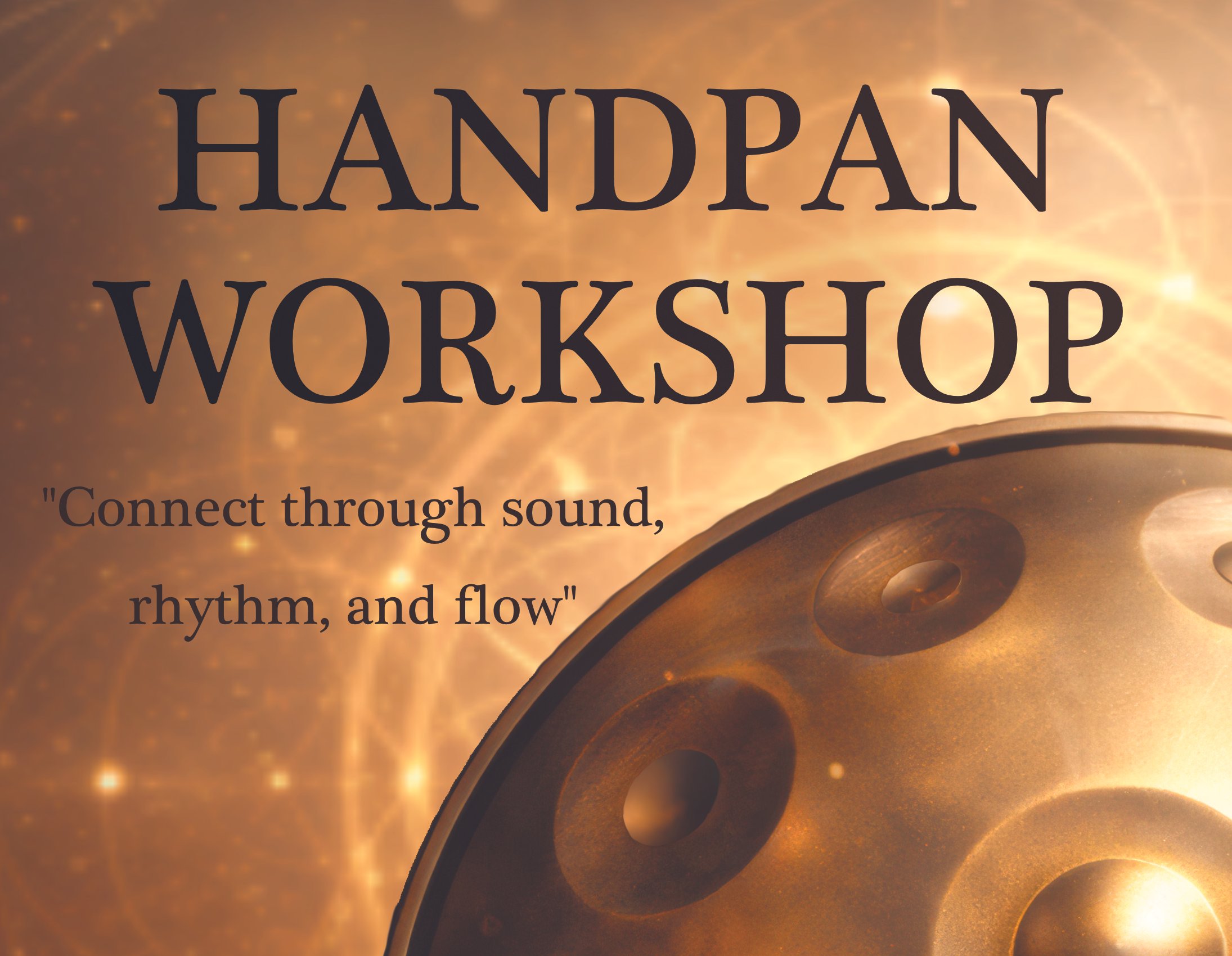 Poster for a Handpan workshop with the tagline 'Connect through sound, rhythm, and flow' and an image of a handpan instrument.