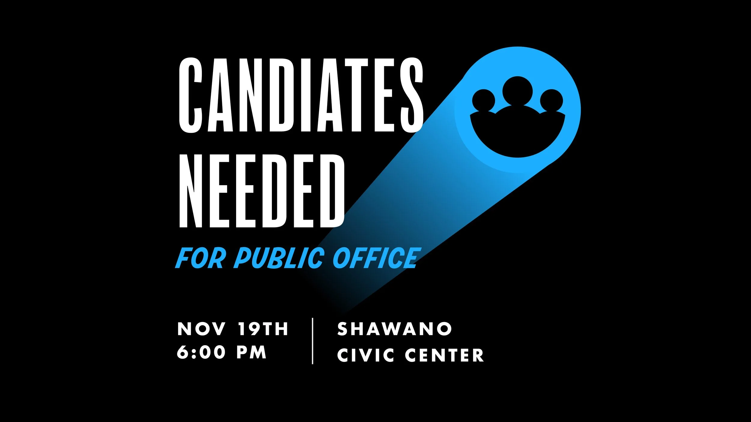 Candidates Needed for Public Office!