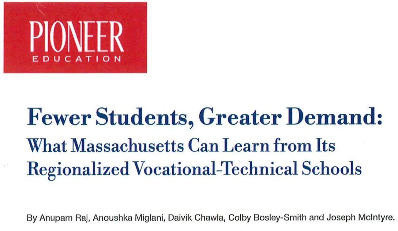 Cover page of a publication titled "Fewer Students, Greater Demand: What Massachusetts Can Learn from Its Regionalized Vocational-Technical Schools" by Anupam Raj and others, with a Pioneer Education logo at the top left.