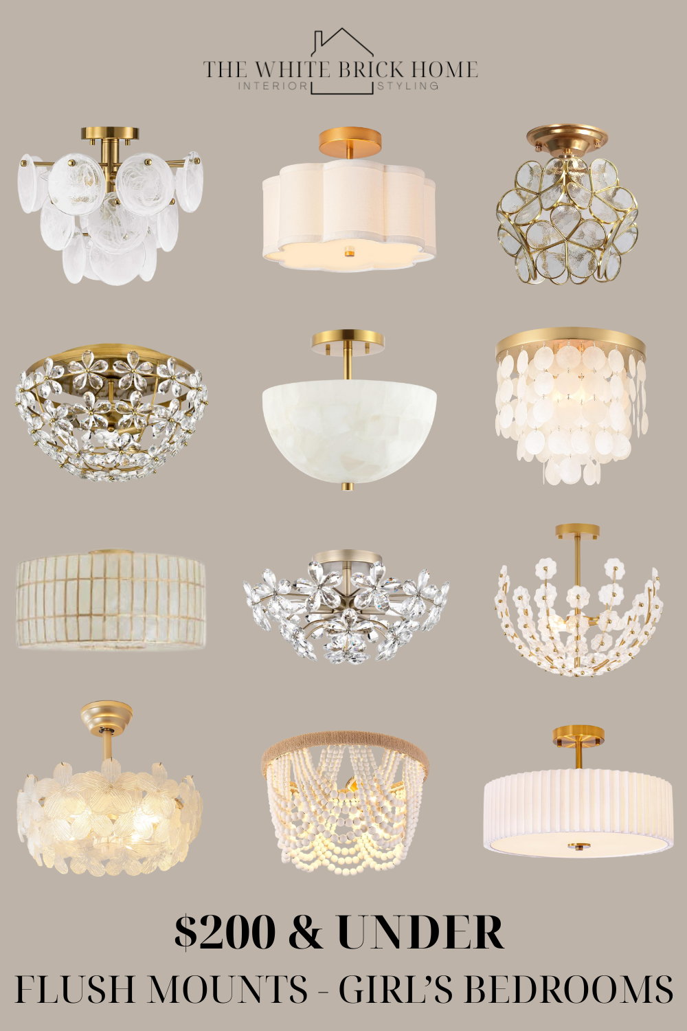 Display of various budget-friendly flush mount ceiling lights under $200, designed for girls' bedrooms, arranged in a grid on a beige background with the text 'The White Brick Home Interior Styling'.