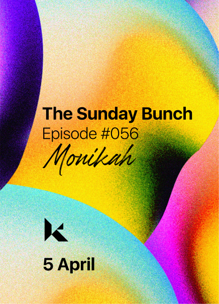 Colorful abstract design with text "The Sunday Bunch Episode #056 Monikah" and "5 April". Features vibrant hues and a geometric symbol.