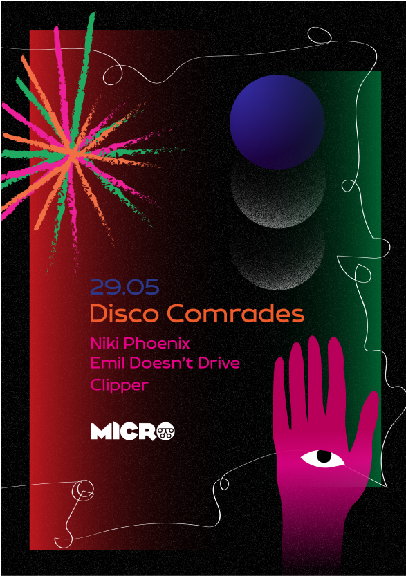 Colorful abstract event poster for "Disco Comrades" on 29.05 featuring artists Niki Phoenix, Emil Doesn't Drive, and Clipper, with vibrant shapes and a stylized hand with an eye. Includes "MICRO" logo.