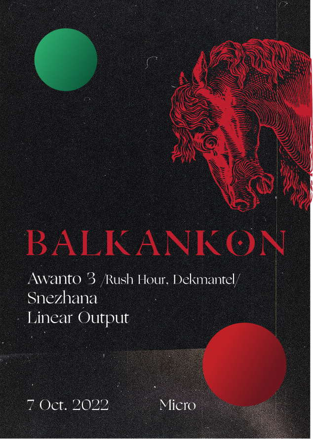 Event poster with the text "BALKANKON" in red, featuring a stylized red horse graphic. Includes names "Awanto 3 /Rush Hour, Dekmantel/", "Snezhana", "Linear Output". Event date "7 Oct. 2022" and location "Micro". Background has green and red circles.