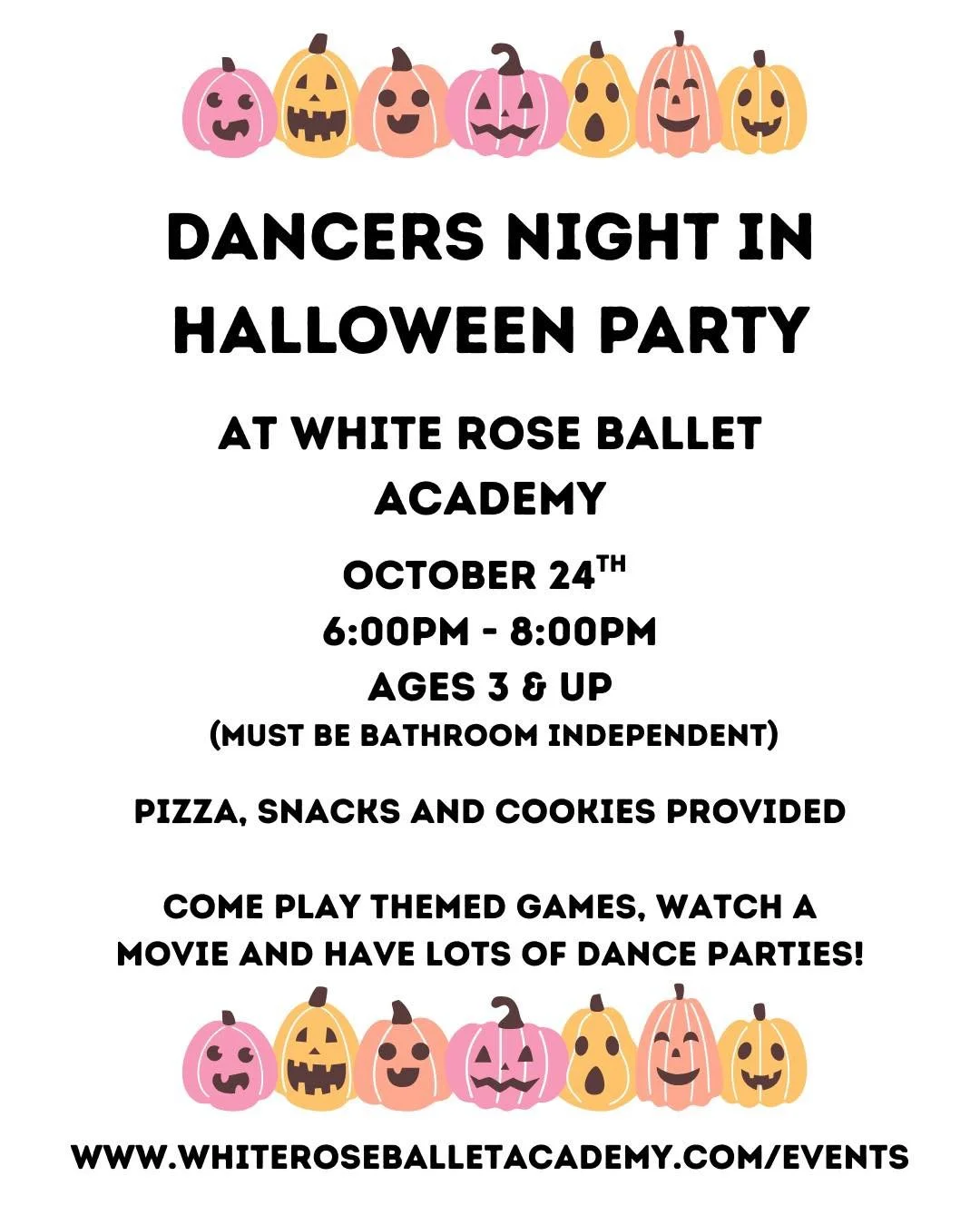 Just two weeks until our Halloween Party! Enjoy a night in the studio with games, movies, and dance parties while the parents enjoy a night out! 

Registration is required and spots are limited! Sign up at www.whiteroseballetacademy.com/events for a 