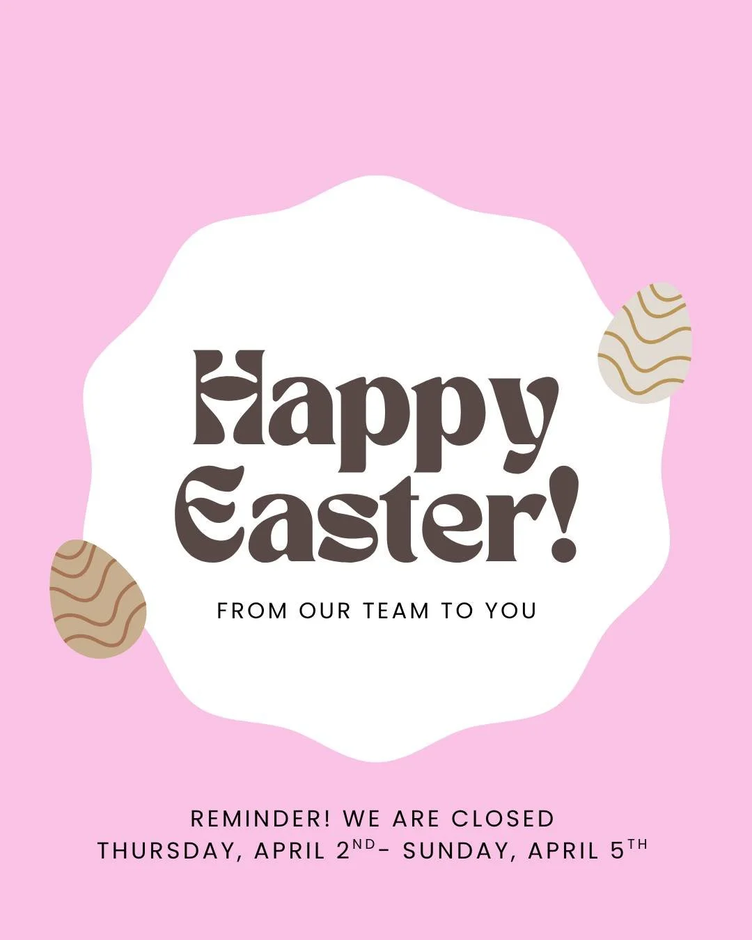 Reminder! We are closed today, April 2nd through Sunday, April 5th! Happy Easter to all who celebrate!