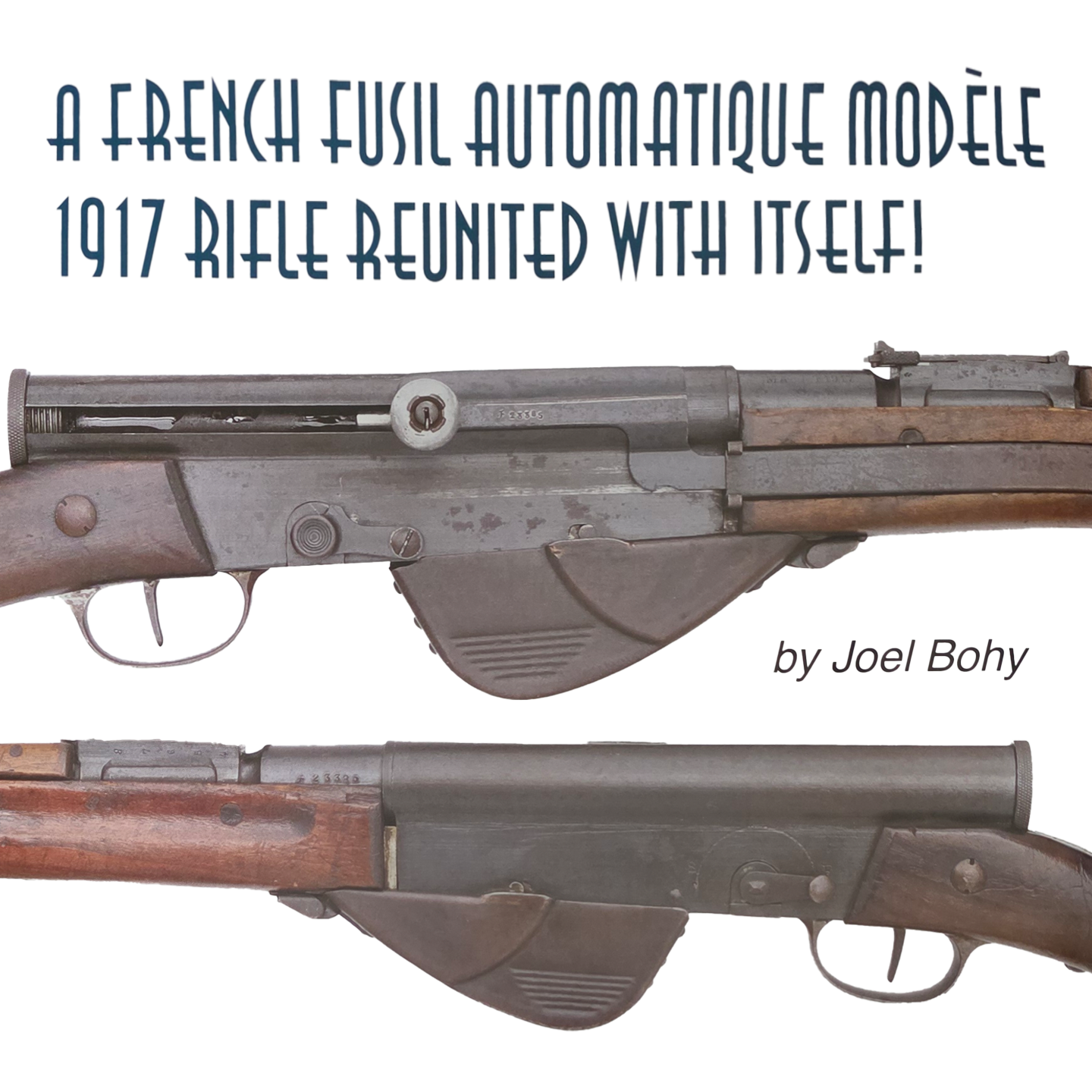 A French Fusil Automatique Modele 1917 Rifle Reunited With Itself!