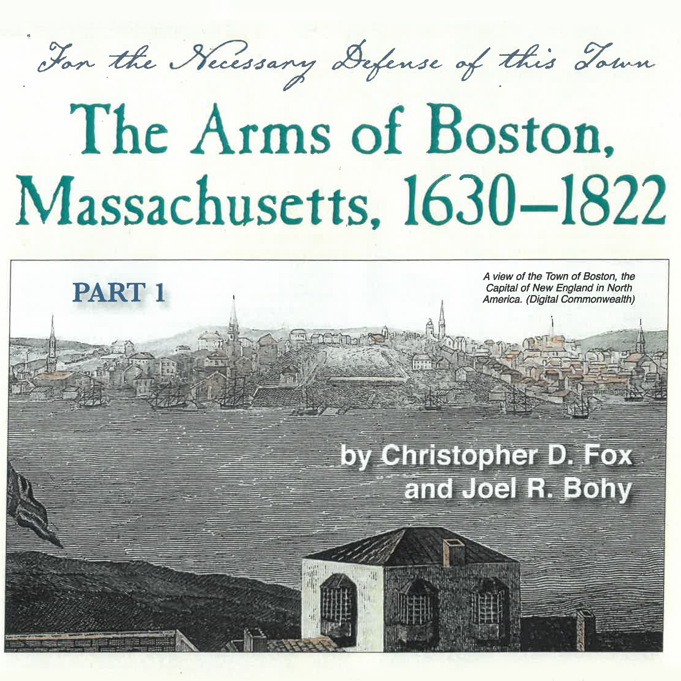 For the Necessary defense of This Town: The Arms of Boston, Massachusetts, Part I