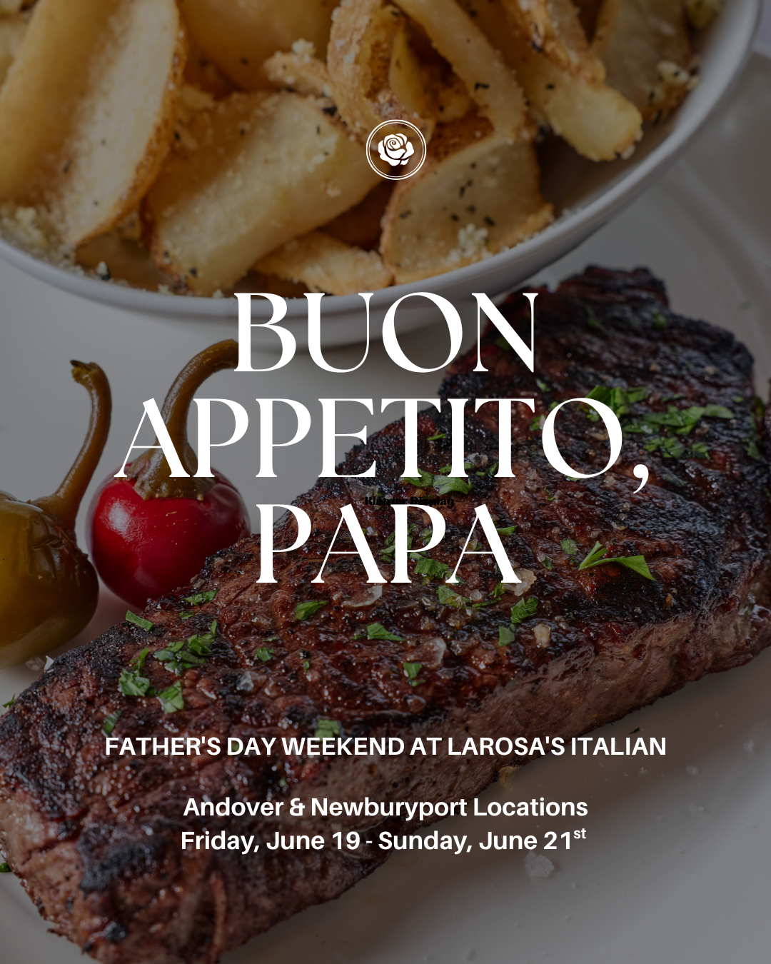 Grilled steak served with parmesan truffle fries and peppers, featured as part of LaRosa's Italian Father's Day Weekend specials available in Andover and Newburyport.