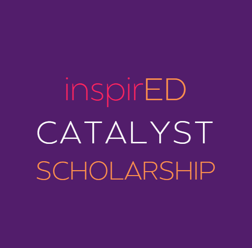 inspirED Catalyst Scholarship Overview