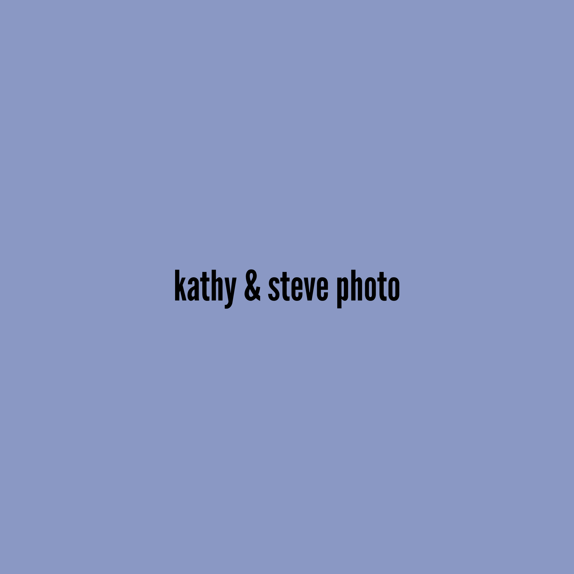 Blue background with black text that reads 'kathy & steve photo'.