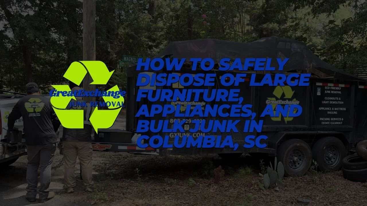 How to Safely Dispose of Large Furniture, Appliances, and Bulk Junk in Columbia, SC