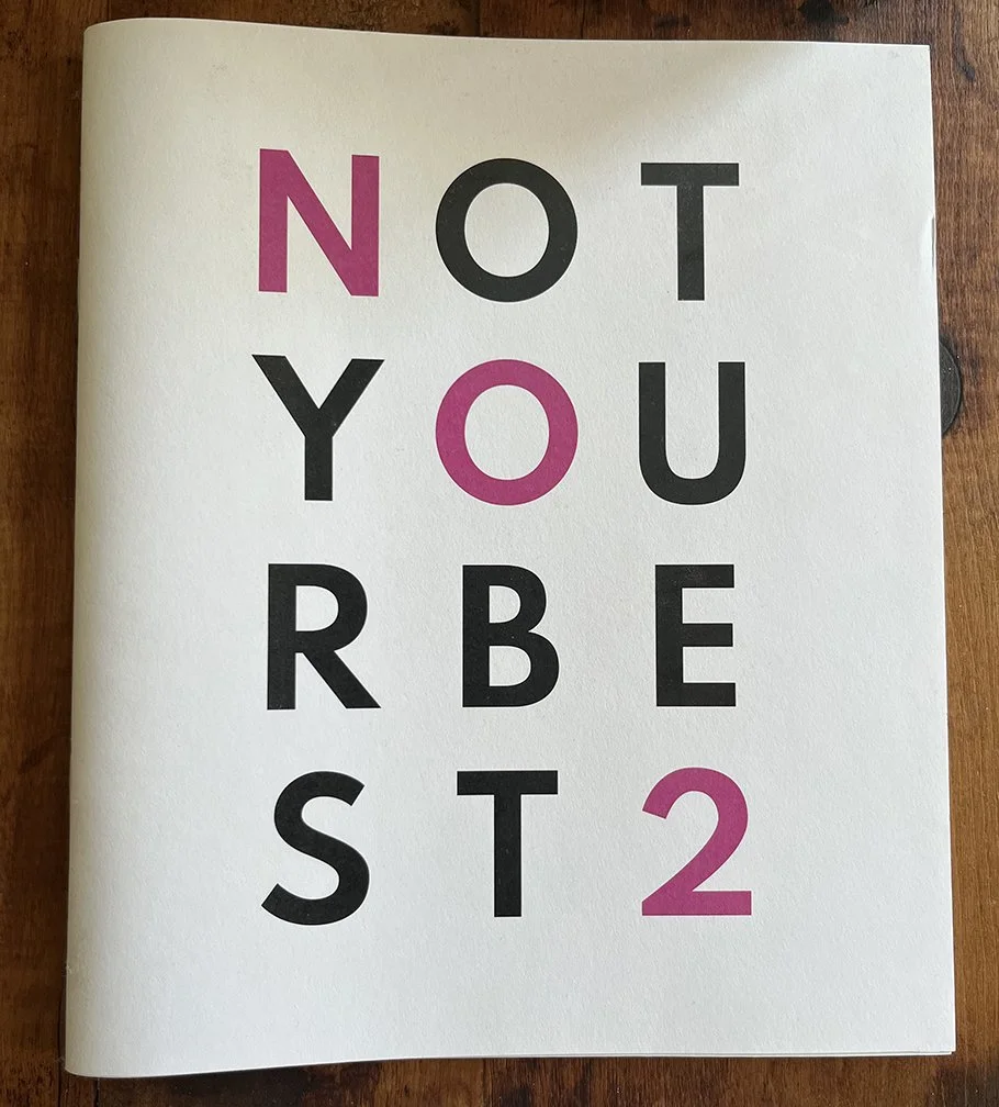 Not Your Best 2 - published by Knife Fork Book, 2020
An anthology curated by Kirby, featuring three of my photos. 
KFB’s NOT YOUR BEST Series was created in response to “contest culture” to counter silly [rampant] notions of “best/awards/winning” to 