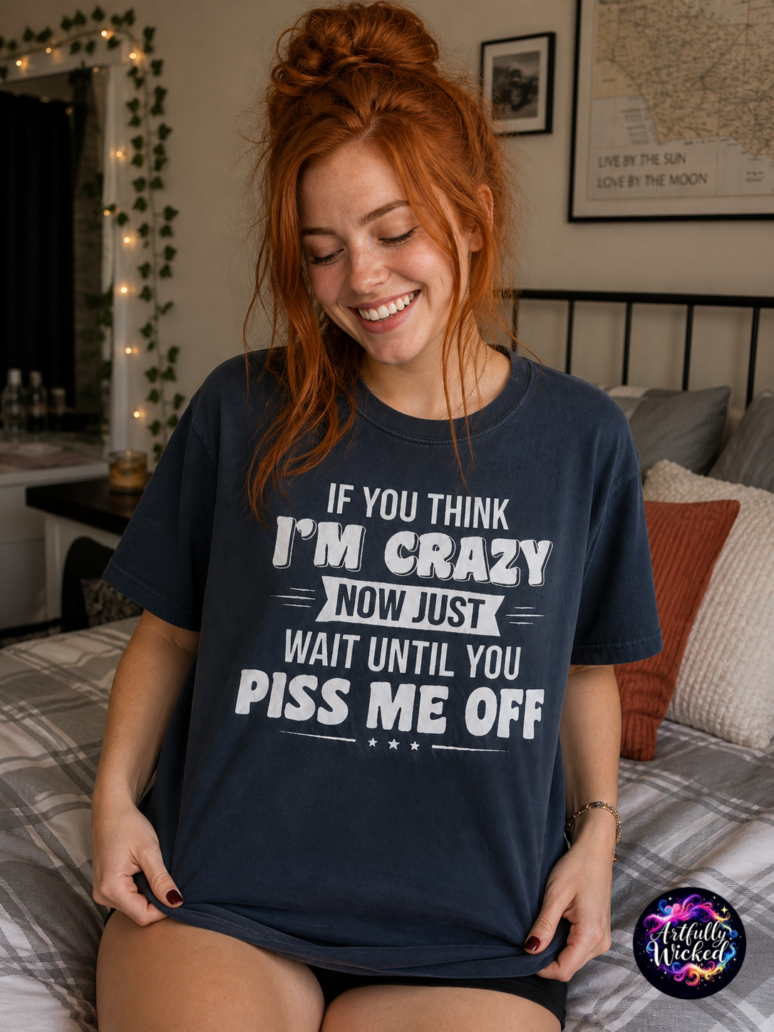 “If You Think I’m Crazy Now” Custom Graphic T-Shirt — Blue Cotton Tee