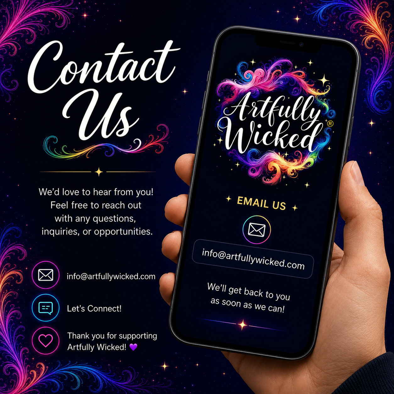 A promotional graphic with colorful swirling designs and stars promoting contact with Artfully Wicked. It features a hand holding a smartphone displaying the company's email and encouraging communication, with contact details and social icons on the left side.