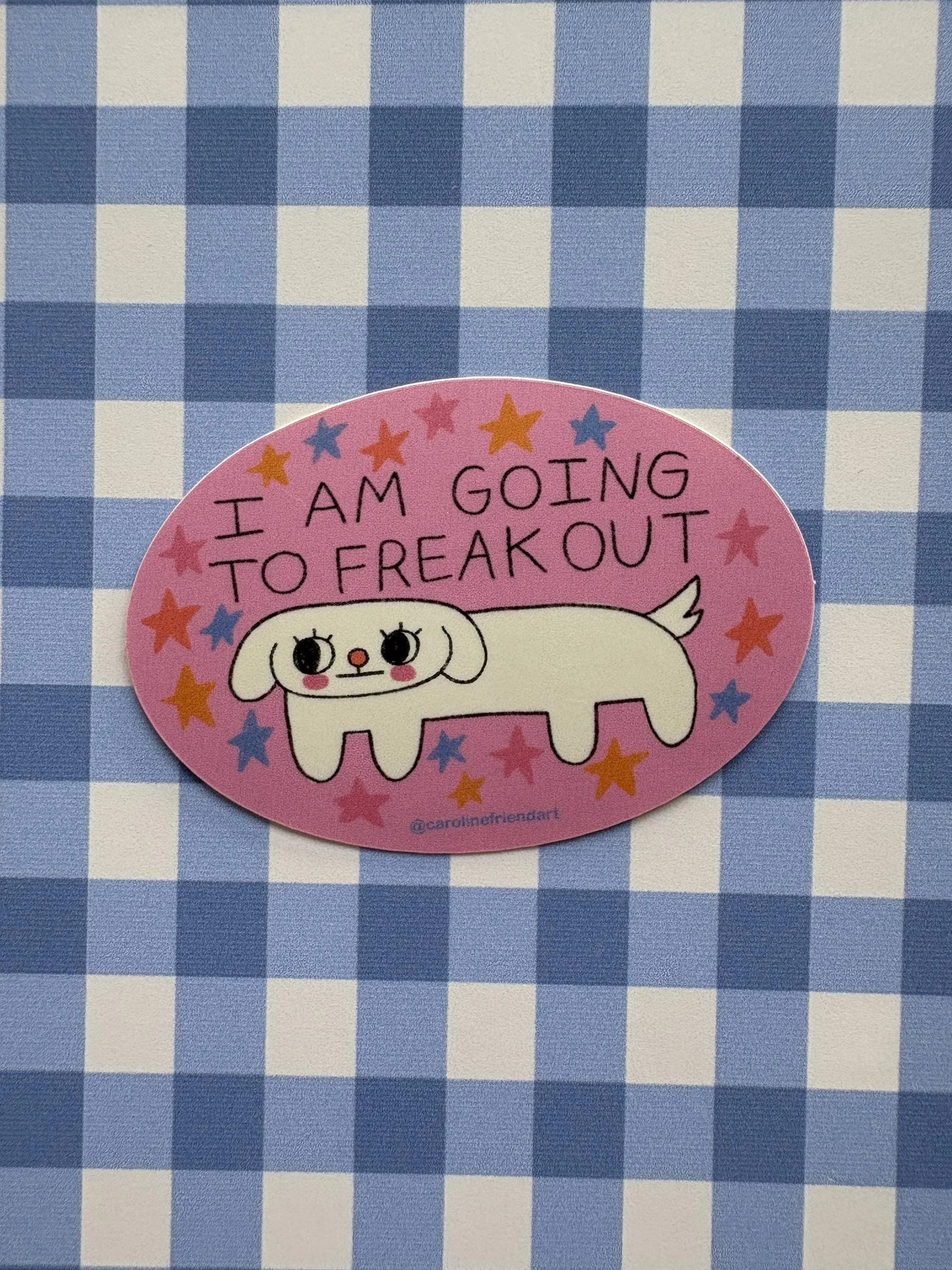I Am Going to Freak Out Vinyl Matte Sticker