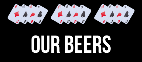 Line of five aces playing cards above the text 'OUR BEERS' on a black background.