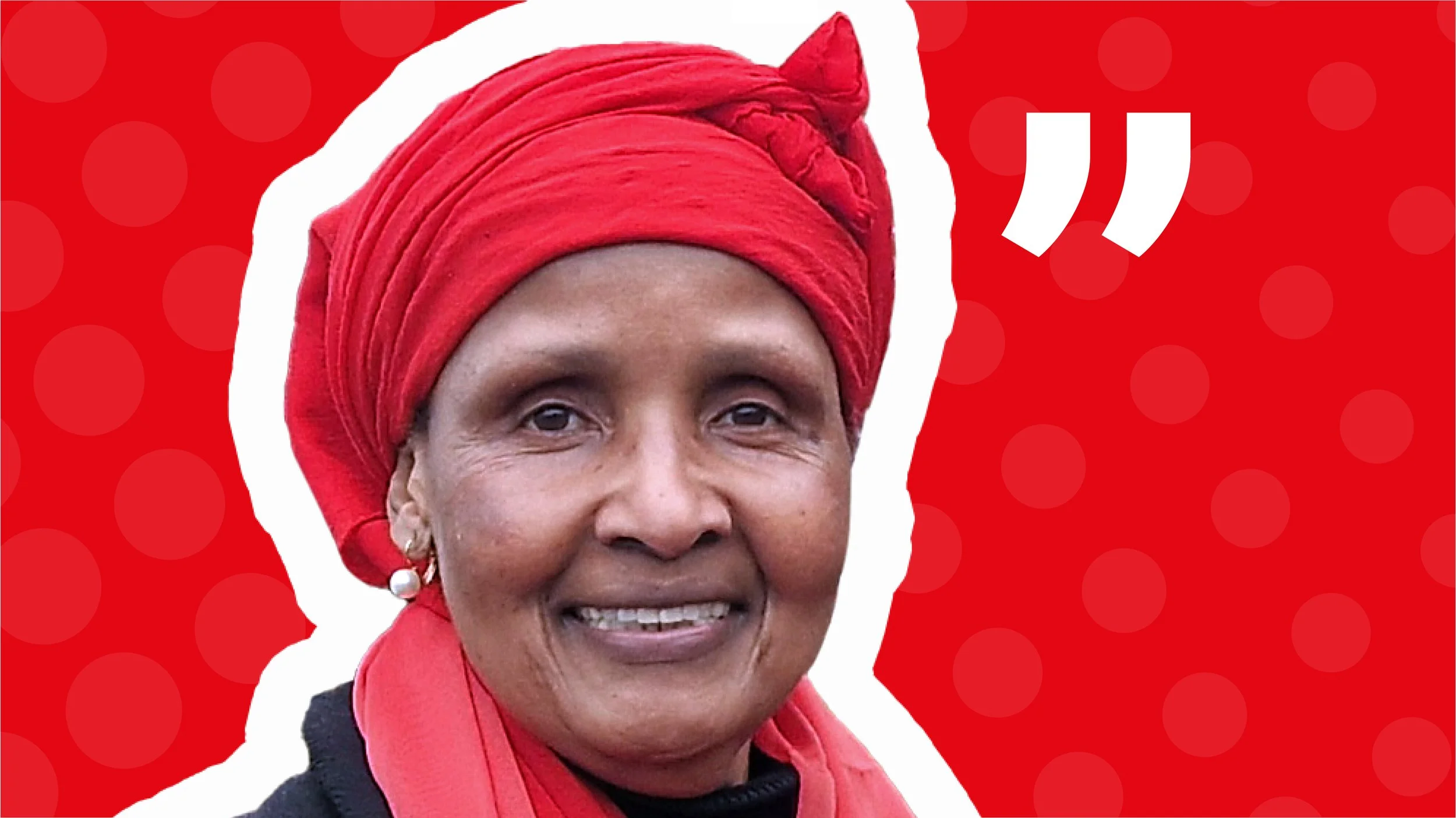 Close-up of a smiling woman wearing a red headscarf and earrings, with a red polka-dot background and white quote marks.