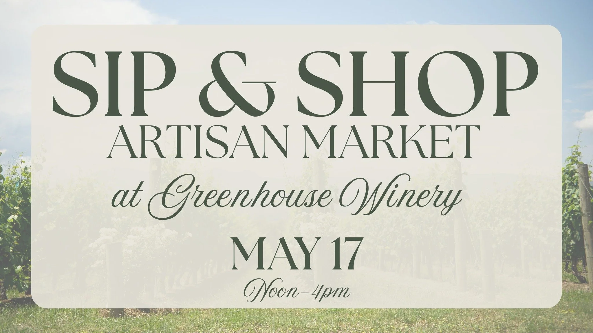Sip & Shop Artisan Market @ Greenhouse Winery