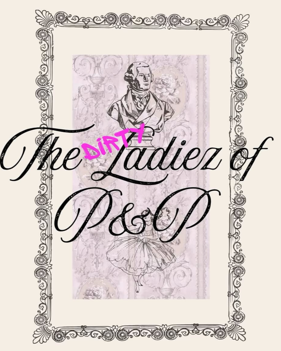 THE DIRTY LADIEZ OF P&P Poster