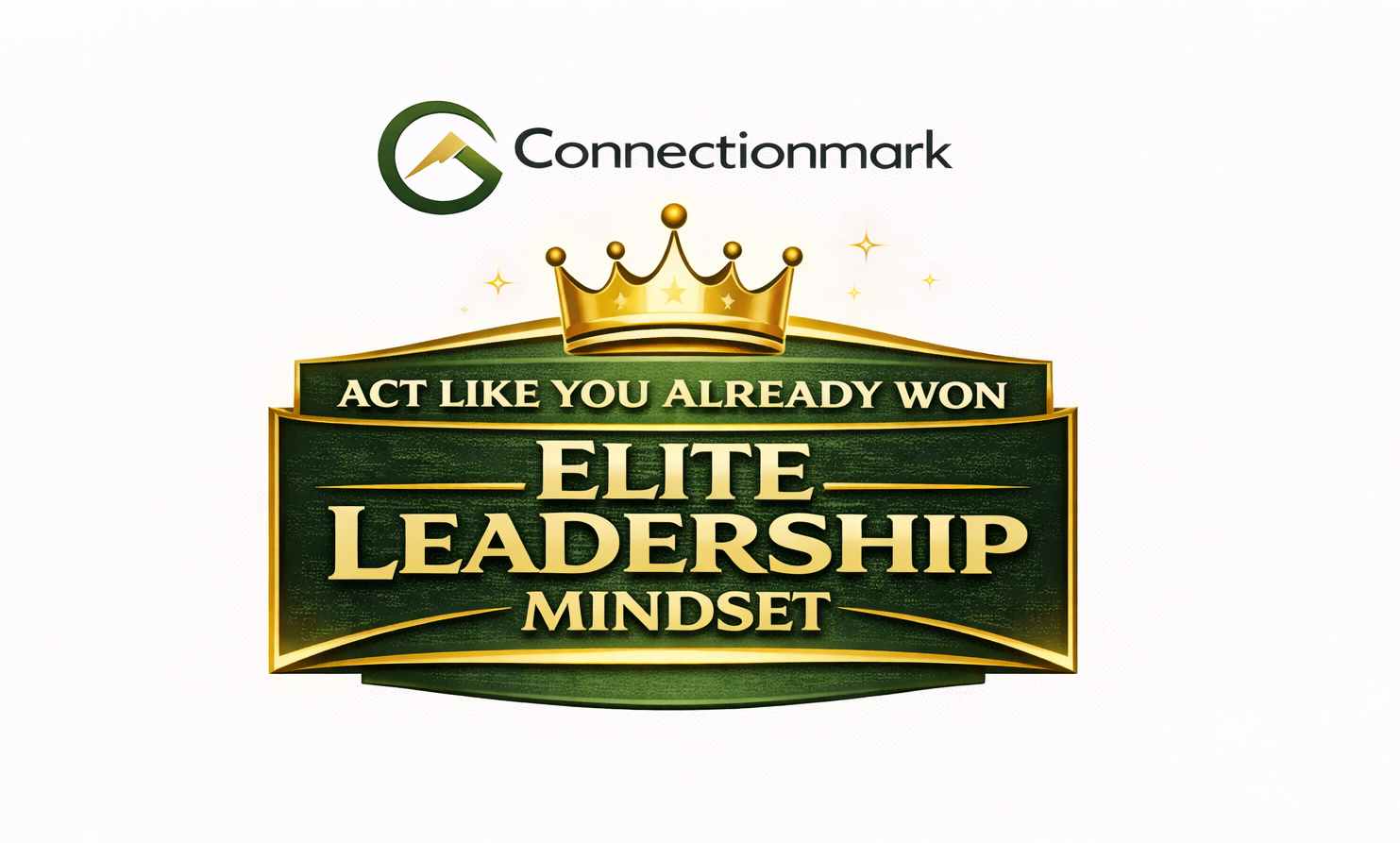 Act Like You Already Won: Elite Leadership Mindset