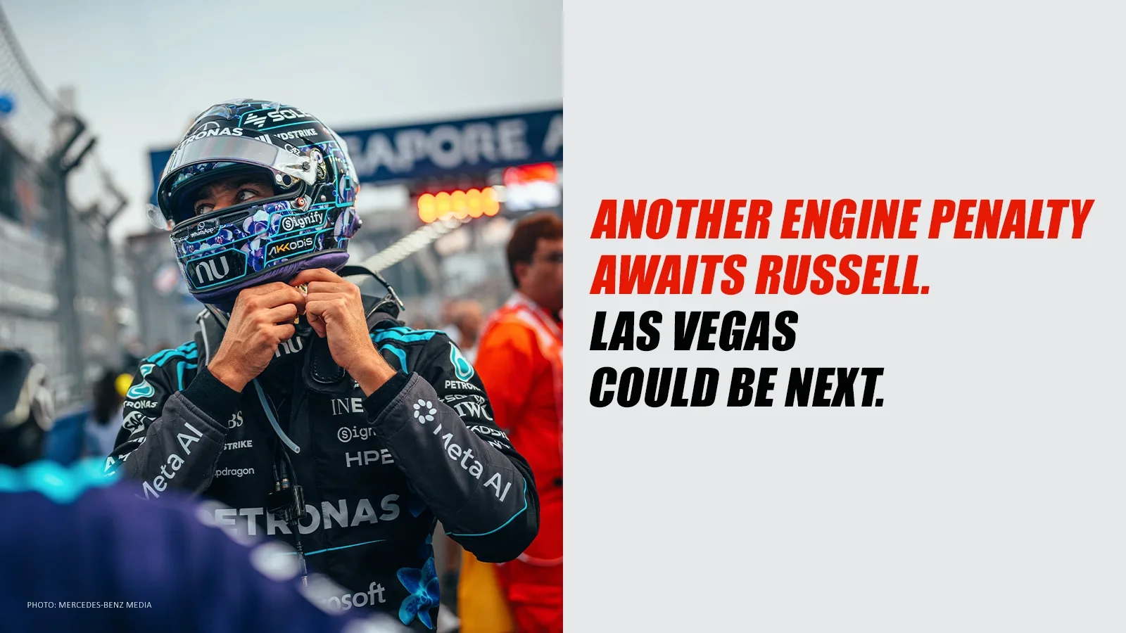George Russell adjusts his helmet strap at Singapore beside the text “Another engine penalty awaits Russell. Las Vegas could be next.”