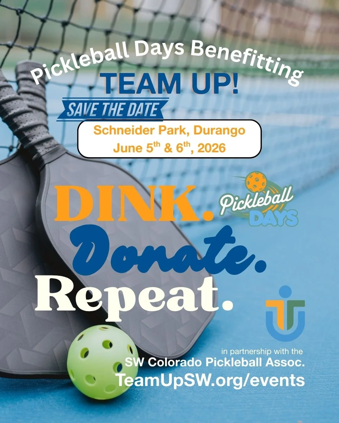 Poster for Pickleball Day event featuring team-up to benefit Team Up, with paddle and pickleball graphics, sponsors Alpine Bank, FCI Constructors, Inc., NorthPoint Furniture & Mattress, and event details including date in summer 2026 at Schneider Park, Durango.