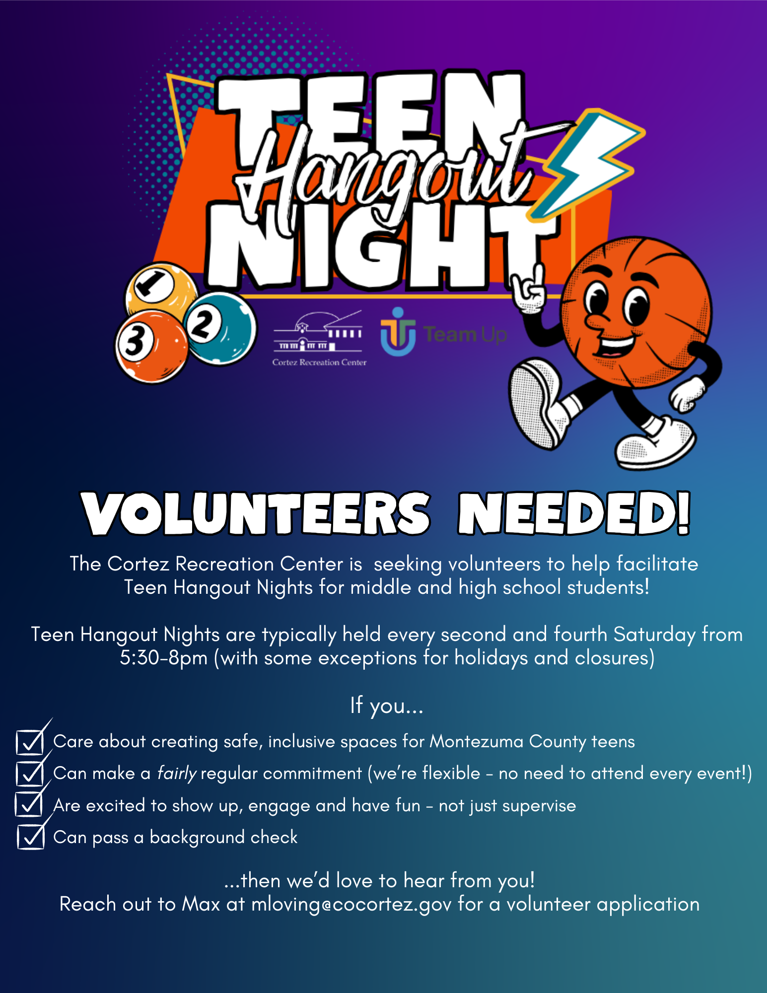 A colorful flyer for Teen Hangout Night, hosted by Cortez Recreation Center and Team Up. Features cartoon basketball with faces and a character resembling an orange basketball, with bold text emphasizing that volunteers are needed. The flyer details the event schedule, volunteer requirements, and contact information for Max.