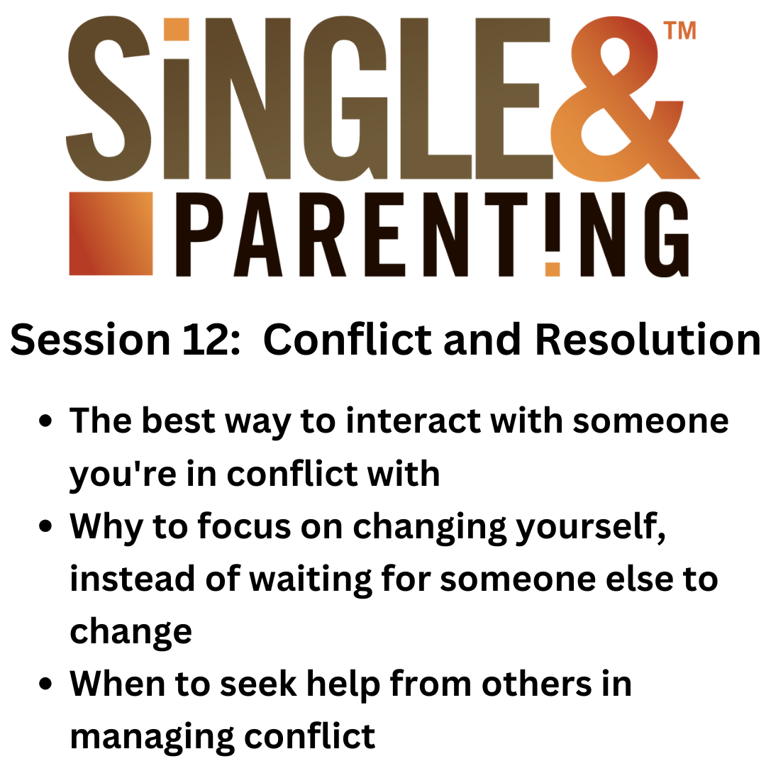 An educational chart titled 'Single & Parenting' with the subtitle 'Session 12: Conflict and Resolution'. The chart lists discussion points: interaction in conflict, focusing on self-change, and seeking help managing conflict.