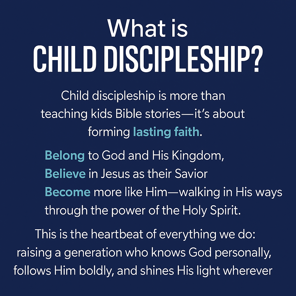 An infographic explaining the meaning of child discipleship, emphasizing faith, belonging, belief, and becoming like Jesus through the power of the Holy Spirit.