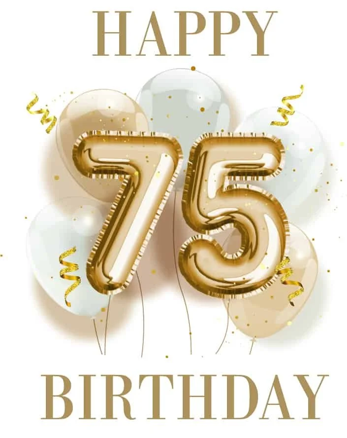 Happy 75th Birthday