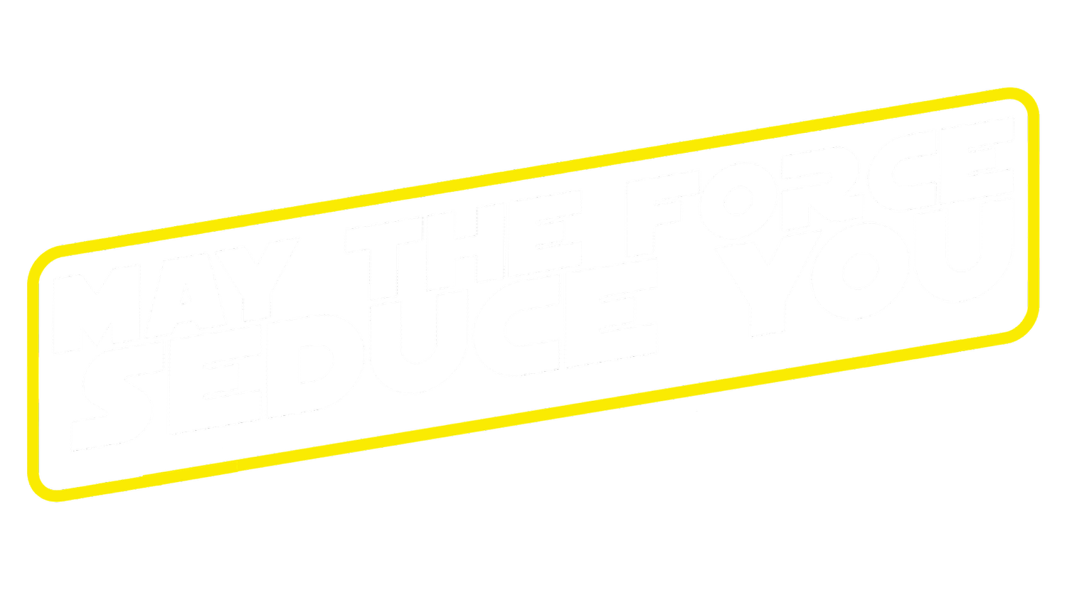May the Force Seduce You