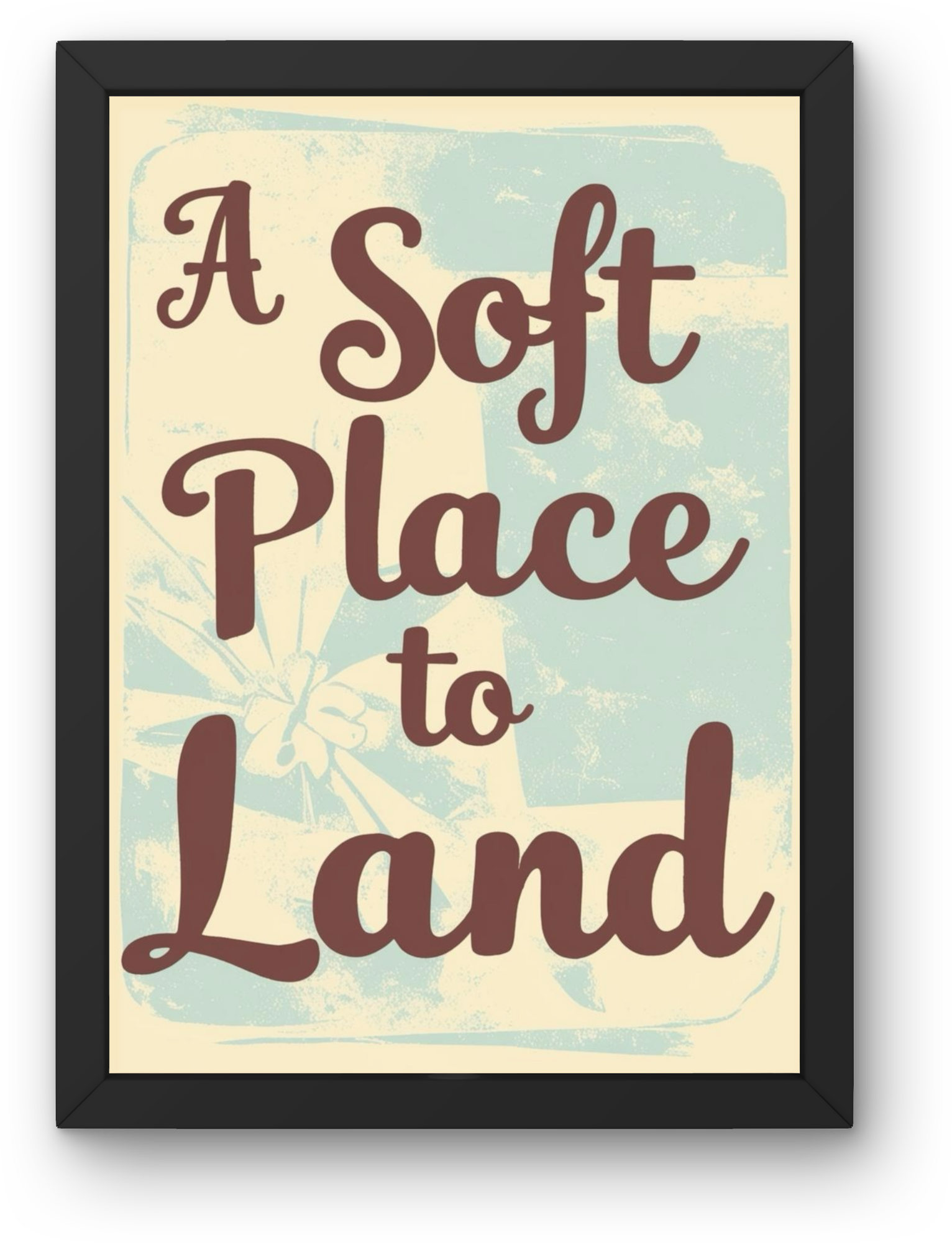 A Soft Place to Land