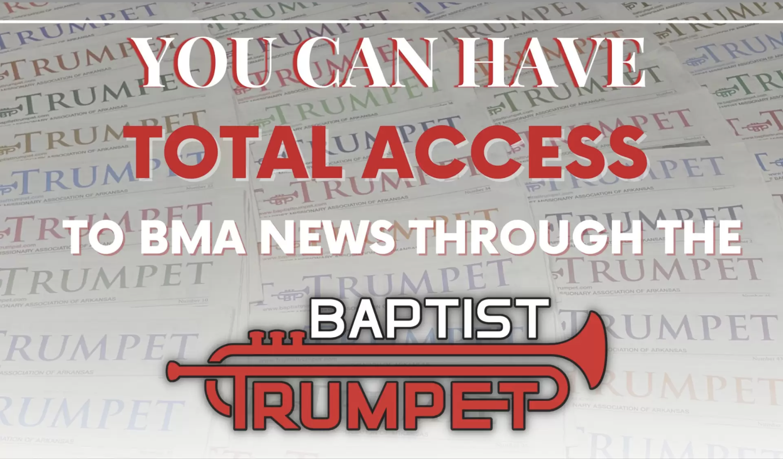 Text overlay on Trumpet magazine background, reading 'You can have total access to BMA news through the Baptist trumpet' with a trumpet icon.