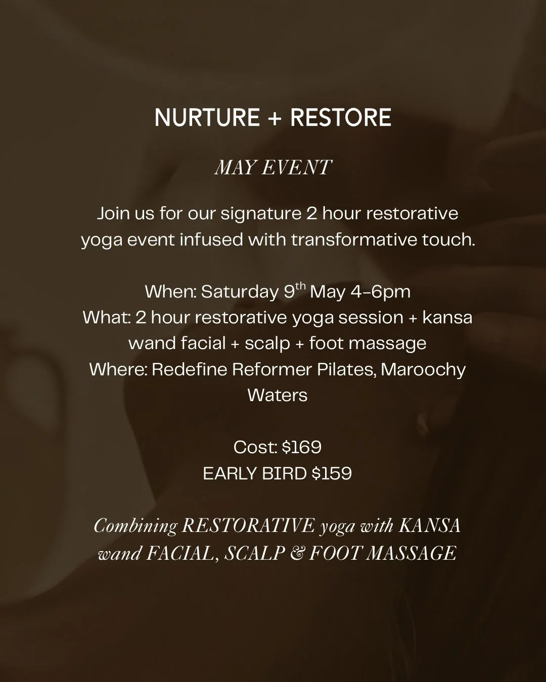 A restful &amp; naturing event for May @flowfacials brining our 2 hour signature event to @redifine_reformer_pilates Maroochy Waters.

Nature + Restore combines 2 hour spacious hours of restorative yoga with Kansa wand massage with warm oils for the 