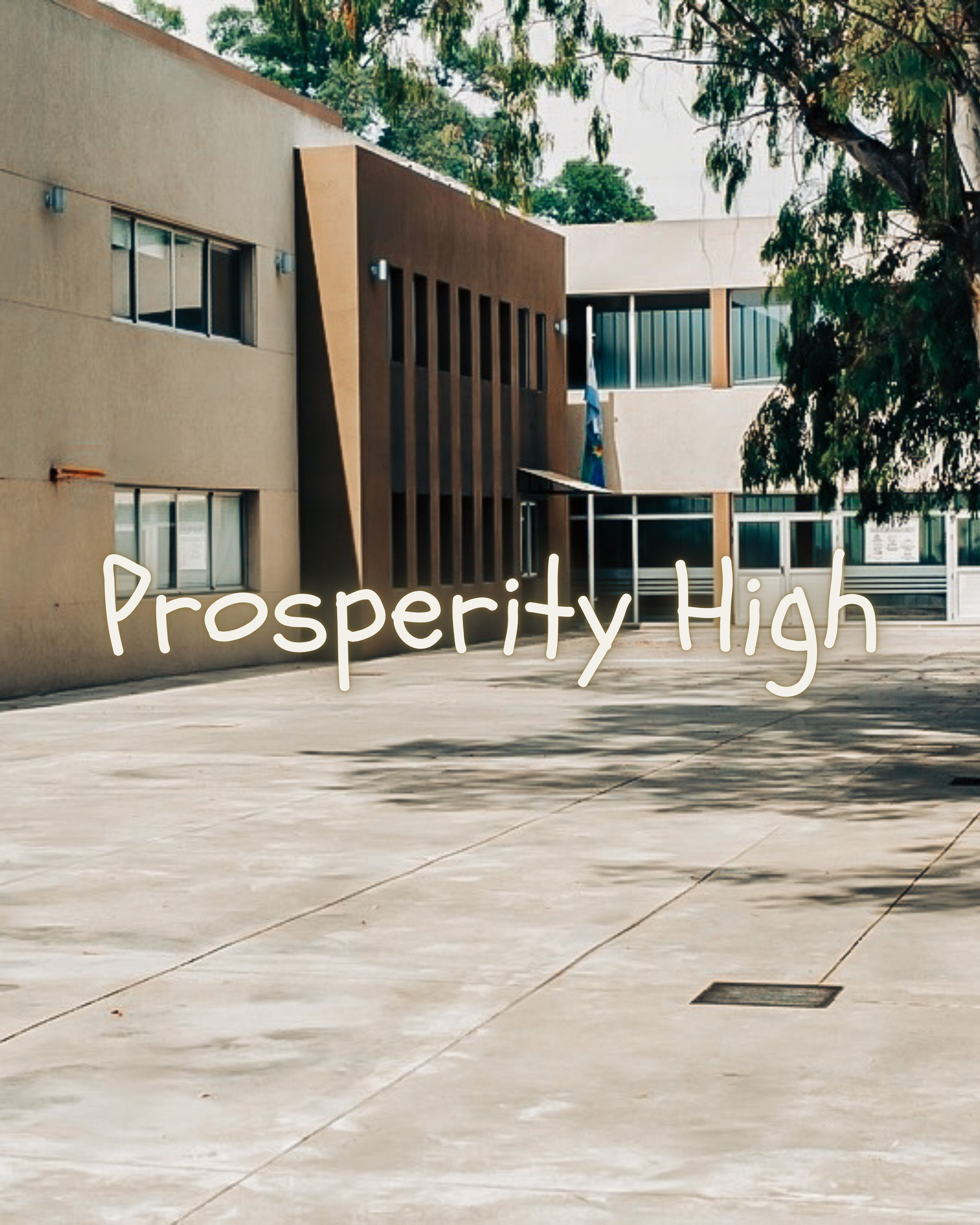 A contemporary school building with the words "Prosperity High" overlaid on the image.