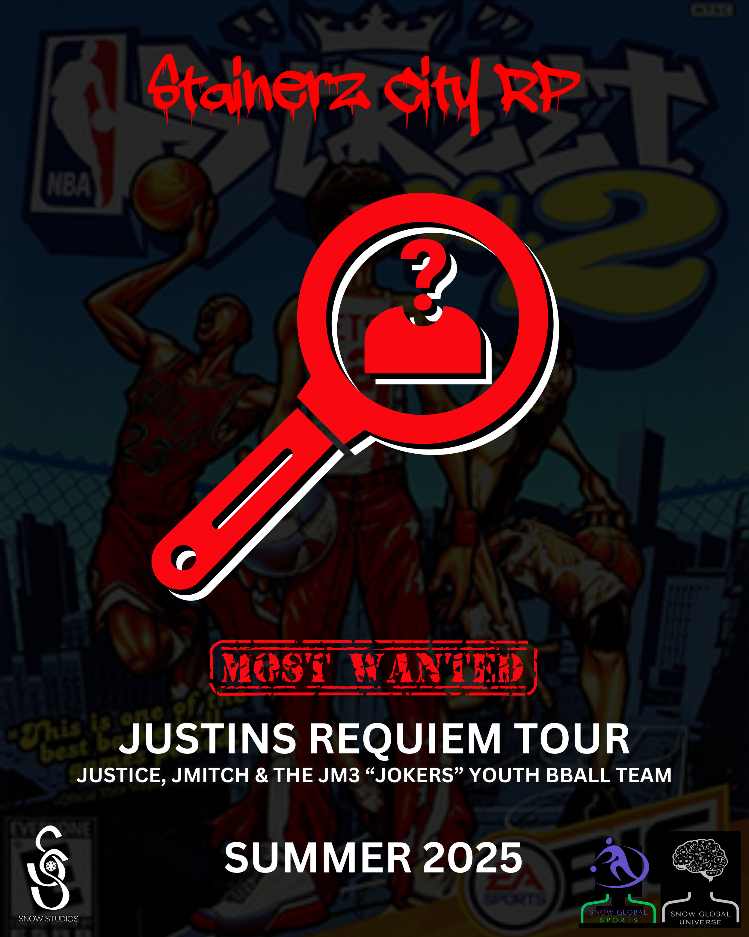 Poster for "Stainerz City RP" featuring a logo resembling "NBA Street 2." Text includes "Most Wanted," "Justins Requiem Tour," with "Justice, Jmitch & The JM3 'Jokers' Youth BBall Team," slated for "Summer 2025." Logos of Snow Studios, Snow Global Sports, and Snow Global Universe at the bottom.