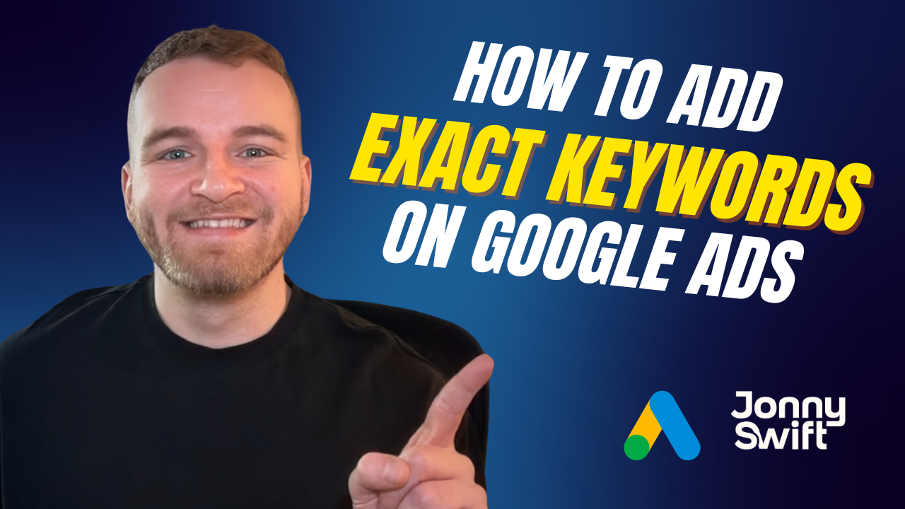 How to Add Exact Match Keywords in Google Ads