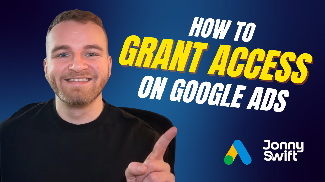 How to Grant Access on Google Ads the Right Way